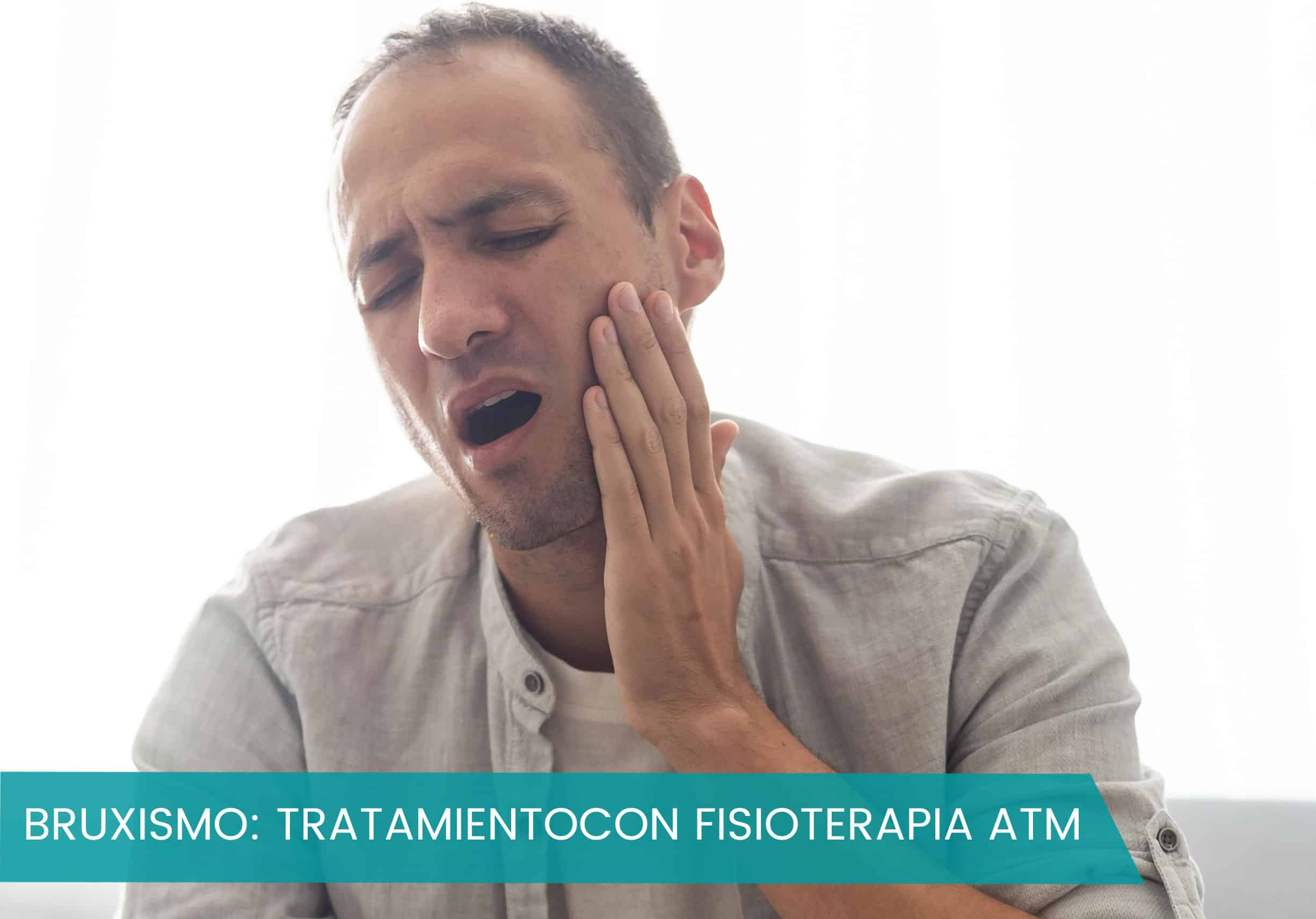 Bruxismo síntomas y tratamiento con Fisioterapia ATM en vigo
